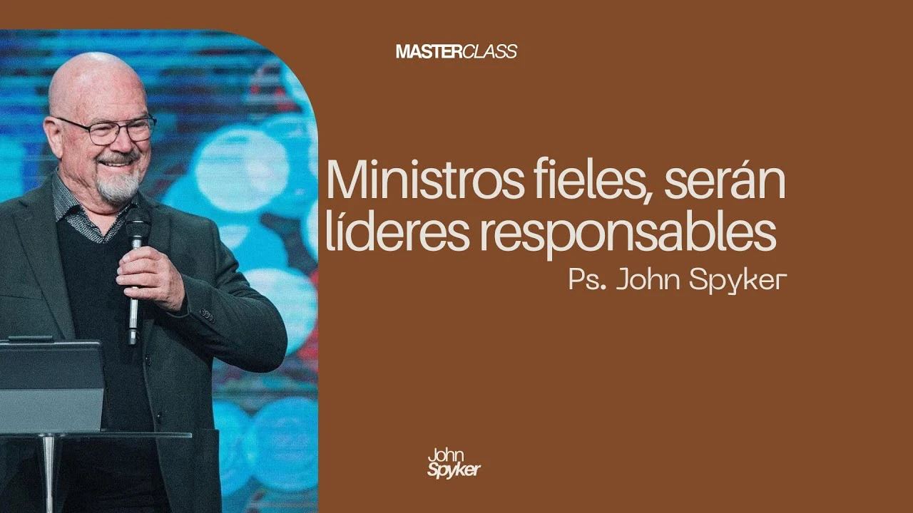 Masterclass: Ministros fieles, serán líderes responsables
